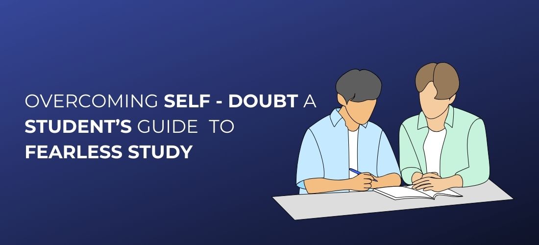 Overcoming Self-Doubt A Student’s Guide to Fearless Study